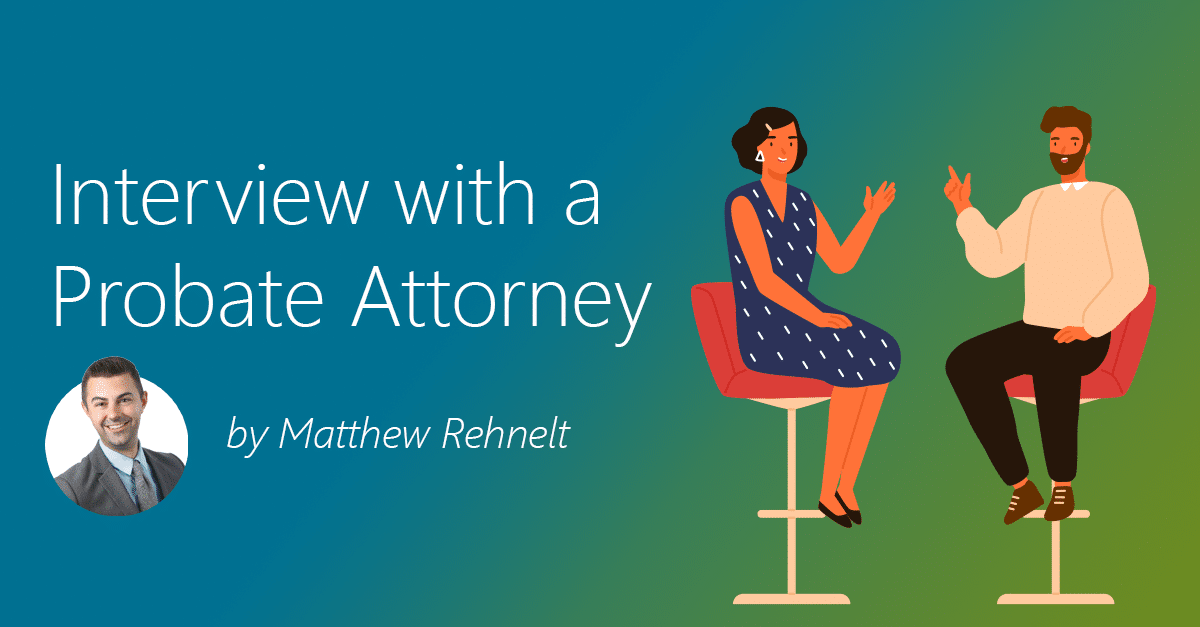 Read more about the article Interview with a Probate Attorney
