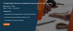 Read more about the article Probate Best Practices to Maximize Recoveries for Auto Lenders – Video