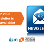 Probate Finder OnDemand Q2 2023 Newsletter is here!