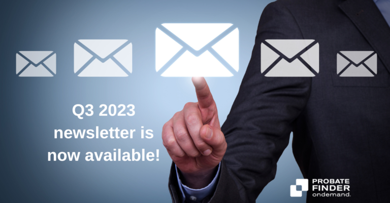 Probate Finder OnDemand Q3 2023 Newsletter is now available!